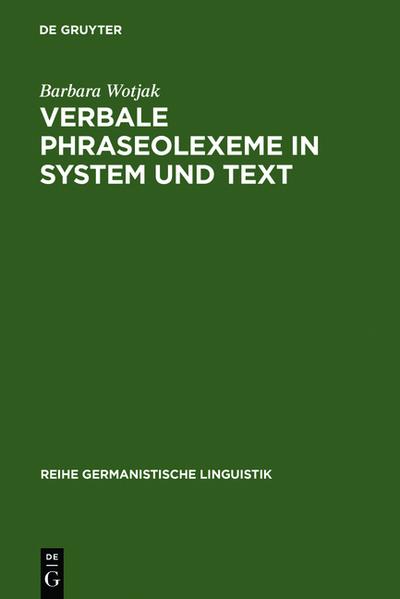 Verbale Phraseolexeme in System und Text - Barbara Wotjak