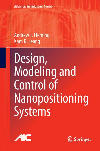 Design, Modeling and Control of Nanopositioning Systems - Kam K. Leang