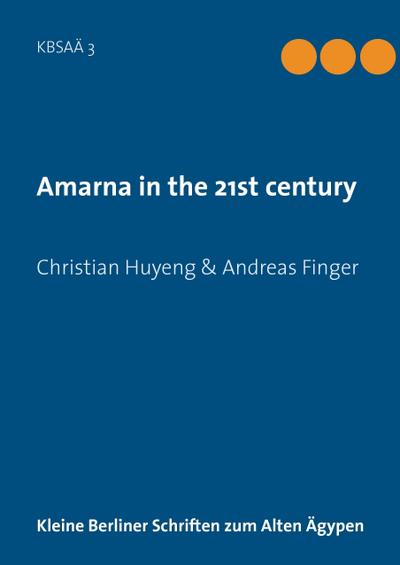 Amarna in the 21st century - Christian Huyeng