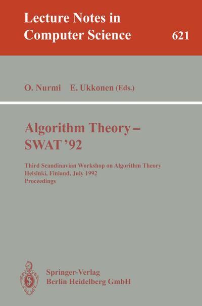 Algorithm Theory - SWAT '92 : Third Scandinavian Workshop on Algorithm Theory, Helsinki, Finland, July 8-10, 1992. Proceedings - Esko Ukkonen