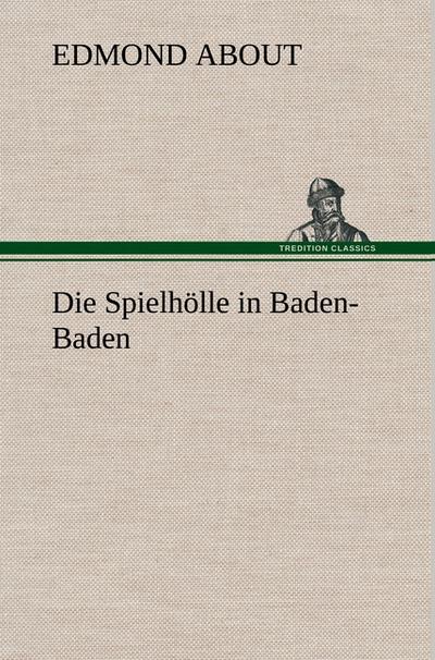 Die Spielhölle in Baden-Baden - Edmond About