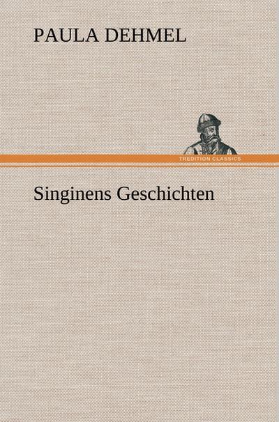 Singinens Geschichten - Paula Dehmel