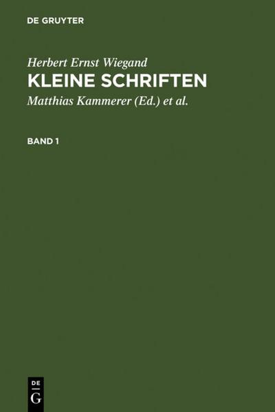 Kleine Schriften : Eine Auswahl aus den Jahren 1970-1999 in zwei Bänden. Bd 1: 1970-1988. Bd 2: 1988-1999 - Herbert Ernst Wiegand