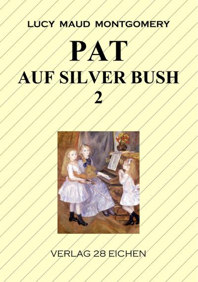 Pat auf Silver Bush 2 : Roman - Lucy Maud Montgomery