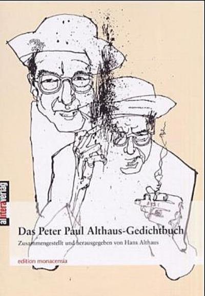 Das Peter Paul Althaus-Gedichtbuch : Zusammengestellt und herausgegeben von Hans Althaus - Peter Paul Althaus