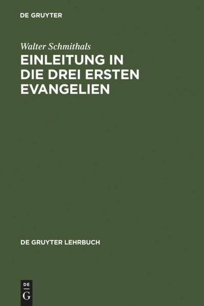 Einleitung in die drei ersten Evangelien - Walter Schmithals