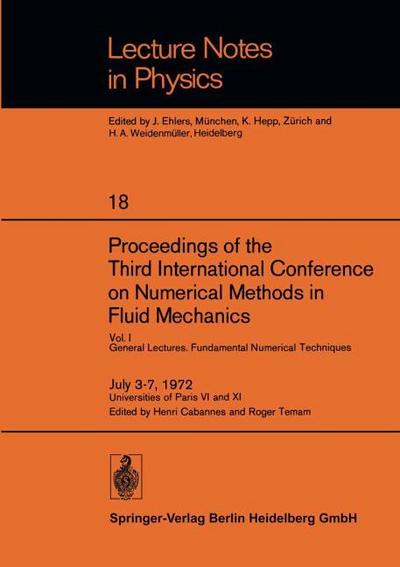 Proceedings of the Third International Conference on Numerical Methods in Fluid Mechanics : Vol. I General Lectures. Fundamental Numerical Techniques - Roger Temam