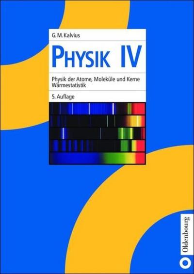 Physik IV : Physik der Atome, Moleküle und Kerne - Wärmestatistik - Georg Michael Kalvius