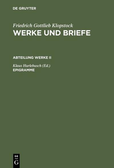 Werke und Briefe Epigramme : Text und Apparat - Friedrich Gottlieb Klopstock