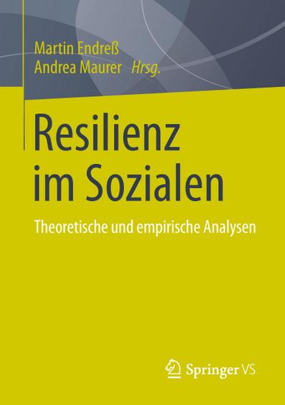 Resilienz im Sozialen : Theoretische und empirische Analysen - Andrea Maurer