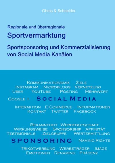 Regionale und überregionale Sportvermarktung : Sportsponsoring und Kommerzialisierung von Social Media Kanälen - Arndt-Philipp Ohms