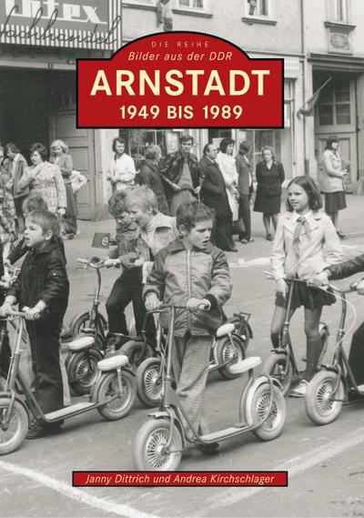 Arnstadt : 1949 bis 1989 - Janny Dittrich