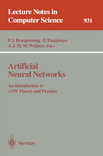 Artificial Neural Networks : An Introduction to ANN Theory and Practice - P. J. Braspenning