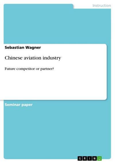 Chinese aviation industry : Future competitor or partner? - Sebastian Wagner