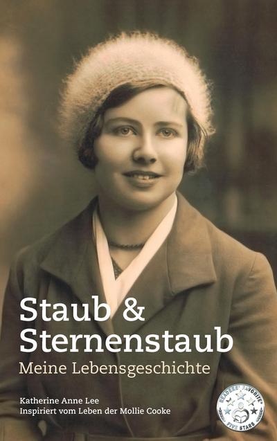 Staub & Sternenstaub - Meine Lebensgeschichte - Katherine Anne Lee