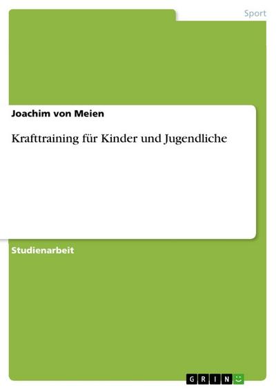 Krafttraining für Kinder und Jugendliche - Joachim von Meien