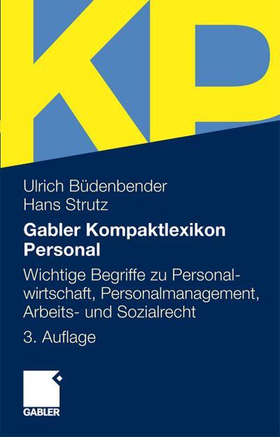 Gabler Kompaktlexikon Personal : Wichtige Begriffe zu Personalwirtschaft, Personalmanagement, Arbeits- und Sozialrecht - Hans Strutz