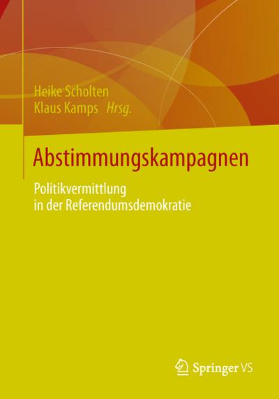 Abstimmungskampagnen : Politikvermittlung in der Referendumsdemokratie - Klaus Kamps