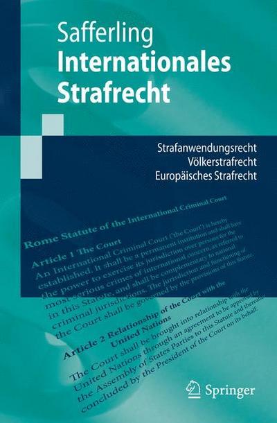 Internationales Strafrecht : Strafanwendungsrecht - Völkerstrafrecht - Europäisches Strafrecht - Christoph Safferling