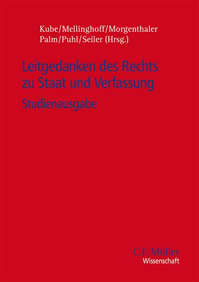 Leitgedanken des Rechts zu Staat und Verfassung : Studienausgabe - Hanno Kube