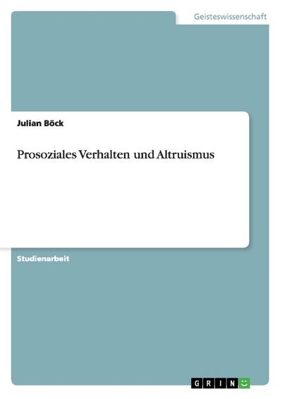 Prosoziales Verhalten und Altruismus - Julian Böck