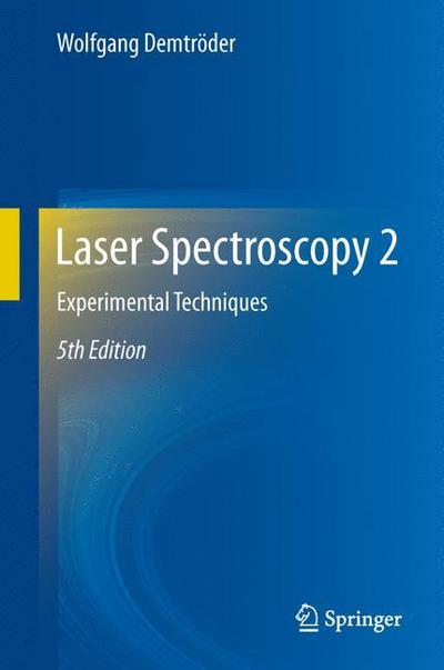 Laser Spectroscopy 2 : Experimental Techniques - Wolfgang Demtröder