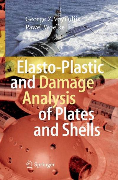 Elasto-Plastic and Damage Analysis of Plates and Shells - Pawel Woelke