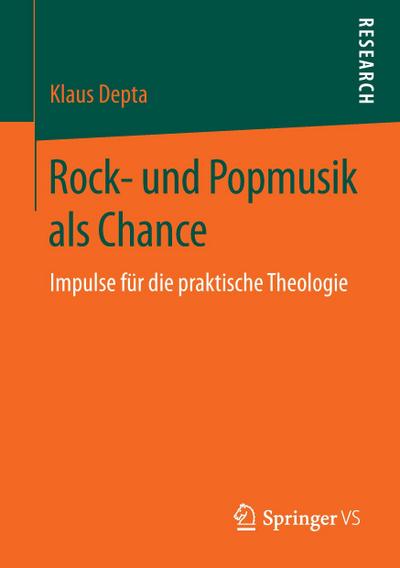 Rock- und Popmusik als Chance : Impulse für die praktische Theologie - Klaus Depta