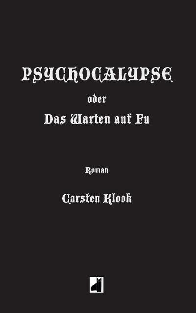 Psychocalypse : oder Das Warten auf Fu - Carsten Klook