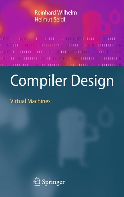 Compiler Design : Virtual Machines - Helmut Seidl