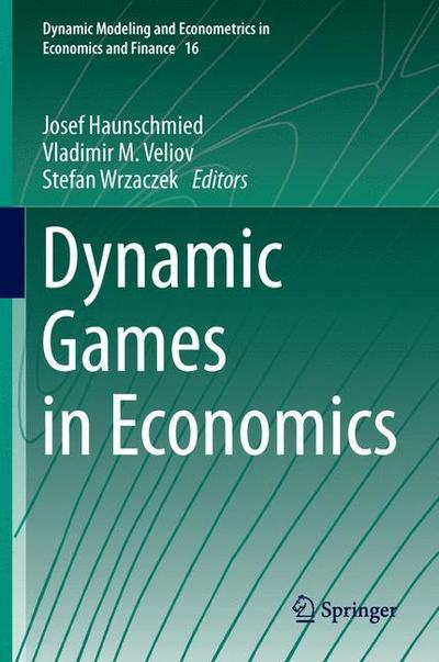 Dynamic Games in Economics - Josef Haunschmied