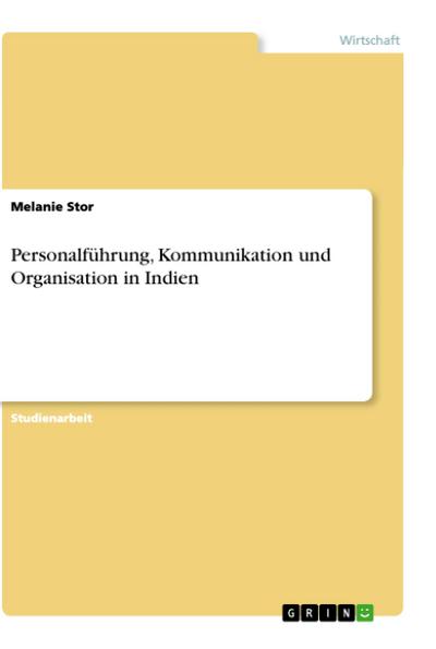 Personalführung, Kommunikation und Organisation in Indien - Melanie Stor