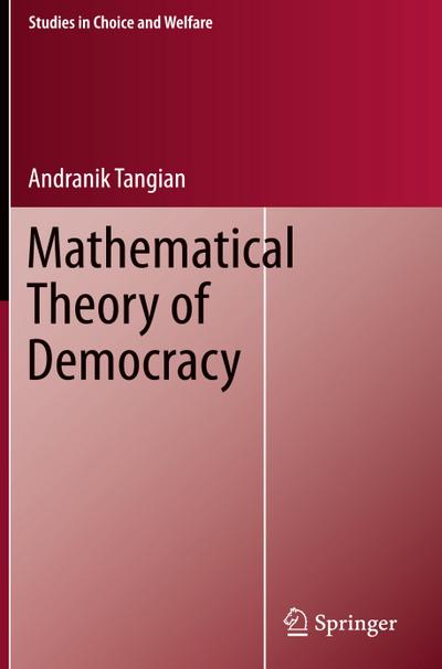 Mathematical Theory of Democracy - Andranik Tangian