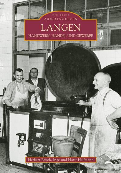 Langen : Handwerk, Handel und Gewerbe - Herbert Bauch