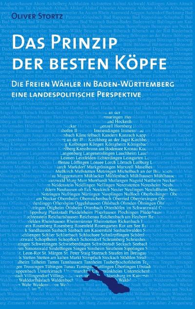 Das Prinzip der besten Köpfe : Die Freien Wähler in Baden-Württemberg - Oliver Stortz