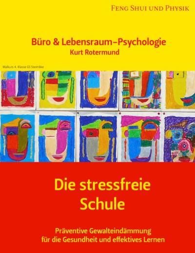 Die stressfreie Schule : Büro & Lebensraum-Psychologie - Kurt Rotermund