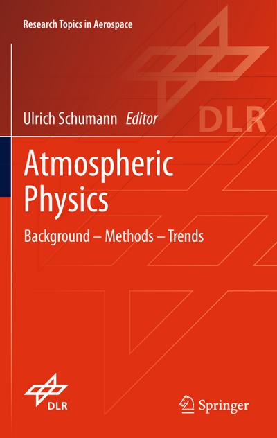 Atmospheric Physics : Background ¿ Methods ¿ Trends - Ulrich Schumann