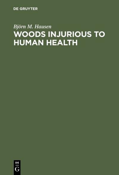 Woods Injurious to Human Health : A Manual - Björn M. Hausen