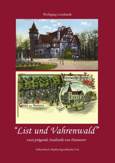 List und Vahrenwald : zwei prägende Stadtteile von Hannover - Wolfgang Leonhardt