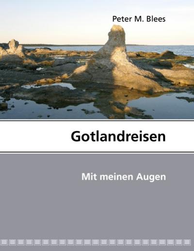 Gotlandreisen - Peter M. Blees