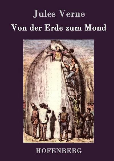 Von der Erde zum Mond - Jules Verne