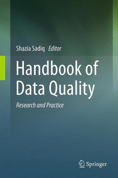 Handbook of Data Quality : Research and Practice - Shazia Sadiq