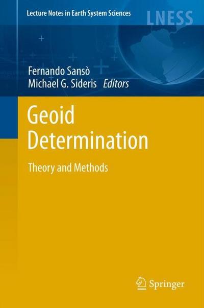 Geoid Determination : Theory and Methods - Michael G. Sideris