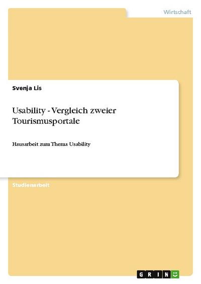 Usability - Vergleich zweier Tourismusportale : Hausarbeit zum Thema Usability - Svenja Lis