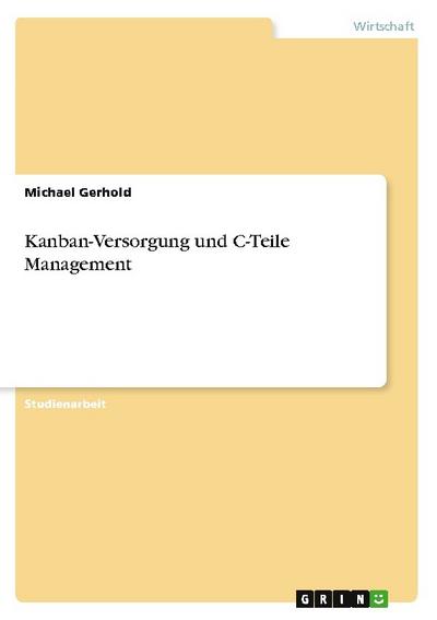 Kanban-Versorgung und C-Teile Management - Michael Gerhold