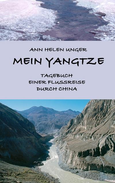 Mein Yangtze : Tagebuch einer Flussreise durch China - Ann Helen Unger