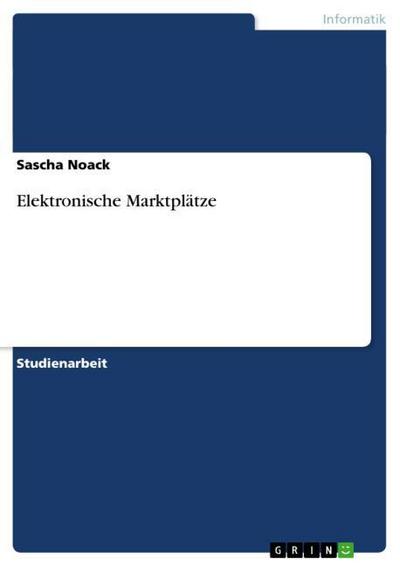 Elektronische Marktplätze - Sascha Noack