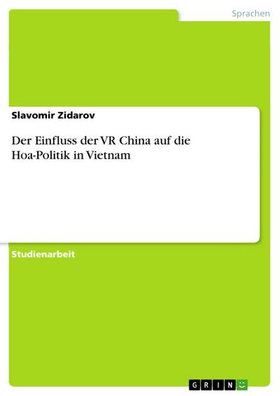 Der Einfluss der VR China auf die Hoa-Politik in Vietnam - Slavomir Zidarov