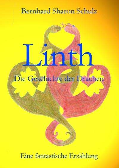 Linth : Die Geschichte der Drachen - Bernhard Sharon Schulz