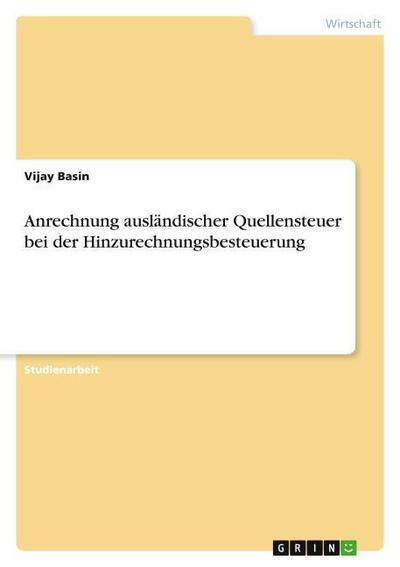 Anrechnung ausländischer Quellensteuer bei der Hinzurechnungsbesteuerung - Vijay Basin